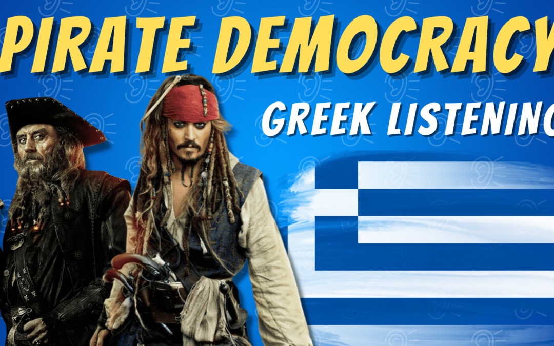 Pirate Democracy – Greek Listening | Glossonauts Learn Greek